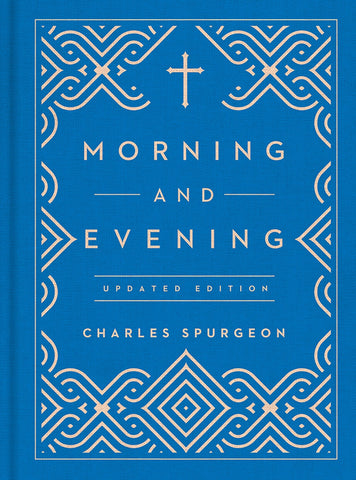 Morning and Evening: Updated Language Edition (an Updated, Modern-Language Edition with Two Daily Devotionals Per Day) - Spurgeon, Charles (Hardcover)