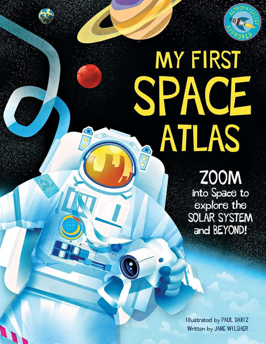 My First Space Atlas: Zoom Into Space to Explore the Solar System and Beyond (Space Books for Kids, Space Reference Book) - Wilsher, Jane (Hardcover)-Children's Books/Ages 4-8 Nonfiction-9781681888880-BookBizCanada