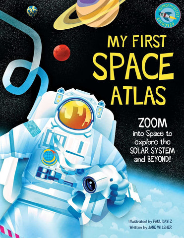 My First Space Atlas: Zoom Into Space to Explore the Solar System and Beyond (Space Books for Kids, Space Reference Book) - Wilsher, Jane (Hardcover)