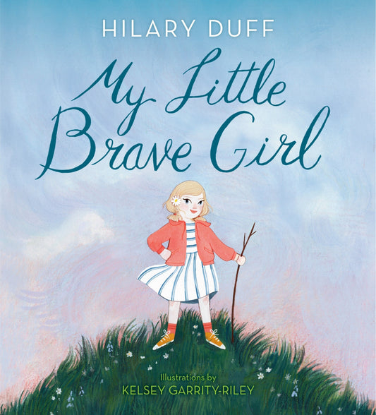 My Little Brave Girl - Duff, Hilary (Hardcover)-Children's Books/Ages 4-8 Fiction-9780593300725-BookBizCanada