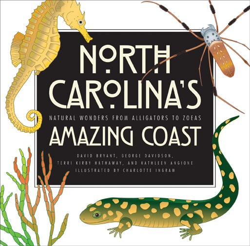 North Carolina's Amazing Coast: Natural Wonders from Alligators to Zoeas - Bryant, David (Paperback)-Children's Books/Ages 9-12 Nonfiction-9780820345109-BookBizCanada