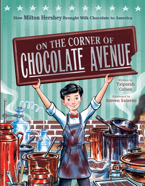 On the Corner of Chocolate Avenue: How Milton Hershey Brought Milk Chocolate to America - Cohen, Tziporah (Hardcover)-Children's Books/Ages 4-8 Nonfiction-9780358578758-BookBizCanada