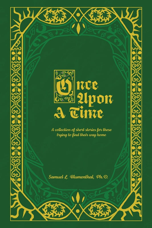 Once Upon A Time: A collection of short stories for those trying to find their way home... - Blumenthal, Samuel L. (Paperback)-Fiction - General-9781646456505-BookBizCanada