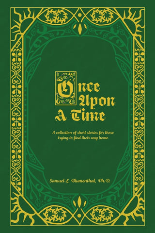 Once Upon A Time: A collection of short stories for those trying to find their way home... - Blumenthal, Samuel L. (Paperback)