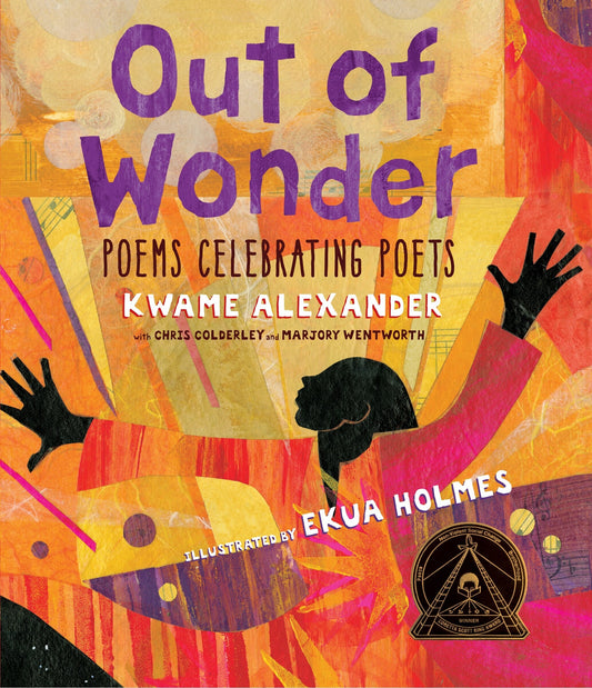 Out of Wonder: Poems Celebrating Poets - Alexander, Kwame (Hardcover)-Children's Books/Ages 9-12 Nonfiction-9780763680947-BookBizCanada