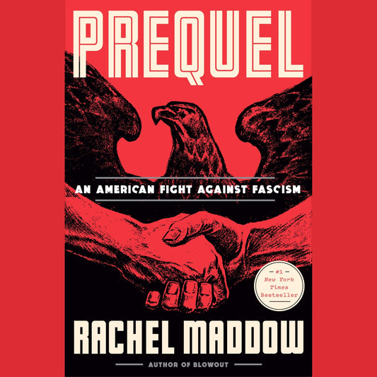 Prequel: An American Fight Against Fascism - Maddow, Rachel (Compact Disc)-Unabridged Audio - Misc.Nonfiction-9780593868317-BookBizCanada