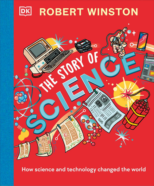 Robert Winston: The Story of Science: How Science and Technology Changed the World - Winston, Robert (Hardcover)-Children's Books/Ages 9-12 Nonfiction-9780744062595-BookBizCanada