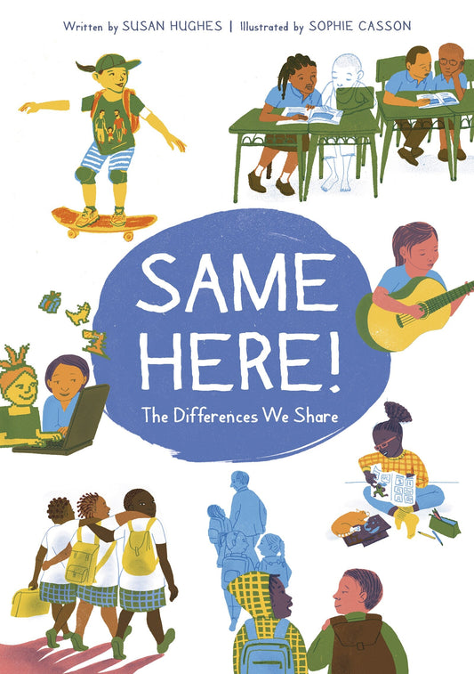 Same Here!: The Differences We Share - Hughes, Susan (Hardcover)-Children's Books/Ages 9-12 Nonfiction-9781771473071-BookBizCanada