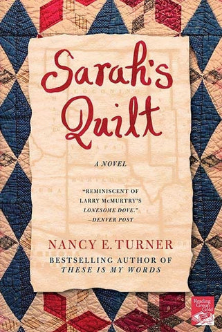 Sarah's Quilt: A Novel of Sarah Agnes Prine and the Arizona Territories, 1906 - Turner, Nancy E. (Paperback)