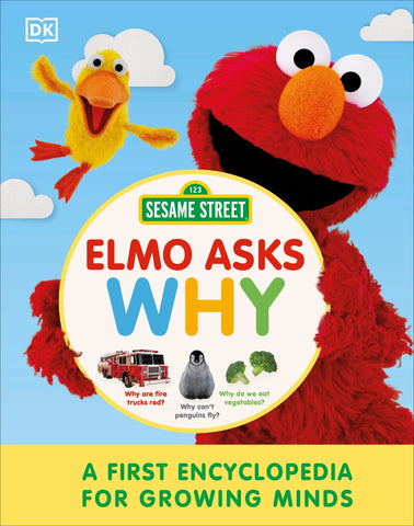 Sesame Street Elmo Asks Why?: A First Encyclopedia for Growing Minds - Dk (Hardcover)