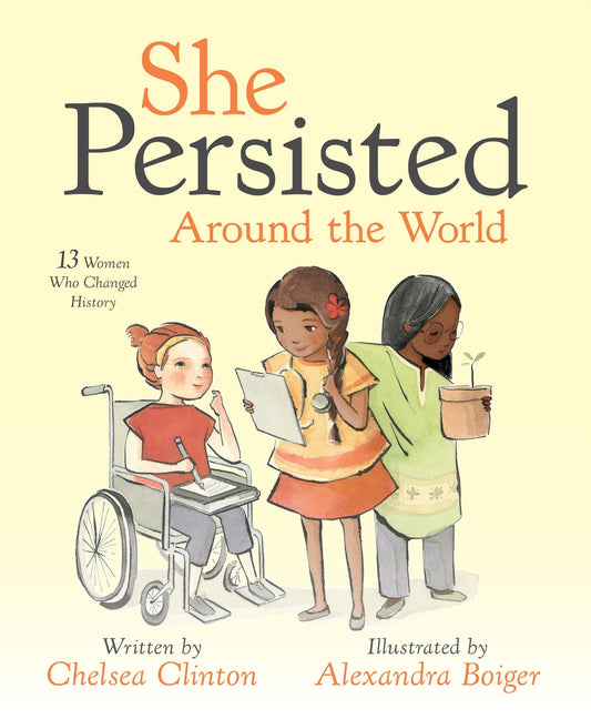 She Persisted Around the World: 13 Women Who Changed History - Clinton, Chelsea (Hardcover)-Children's Books/Ages 4-8 Nonfiction-9780525516996-BookBizCanada