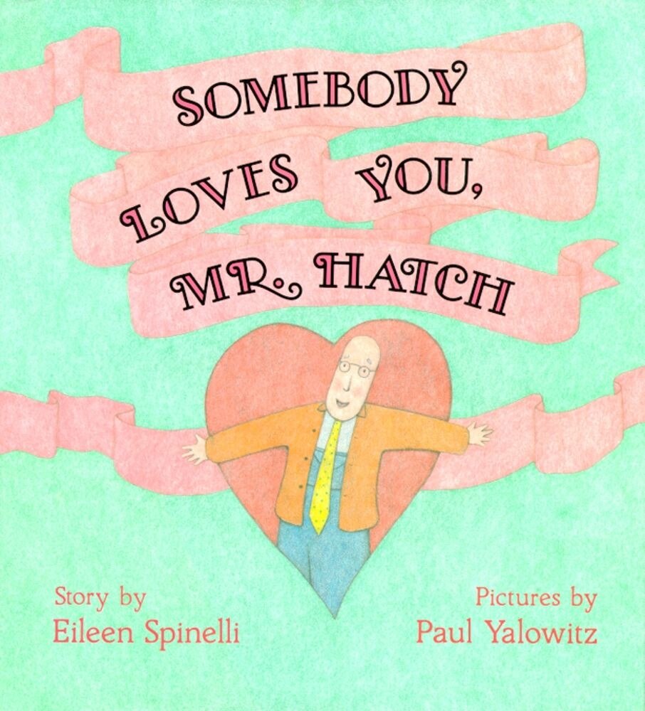 Somebody Loves You, Mr. Hatch - Spinelli, Eileen (Hardcover)-Children's 4-8 - Fiction - General-9780027860153-BookBizCanada