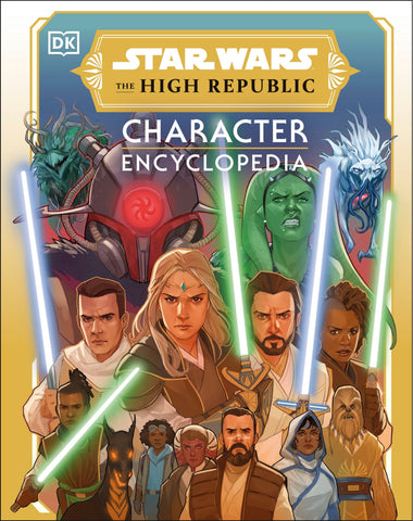 Star Wars the High Republic Character Encyclopedia - Richau, Amy (Hardcover)