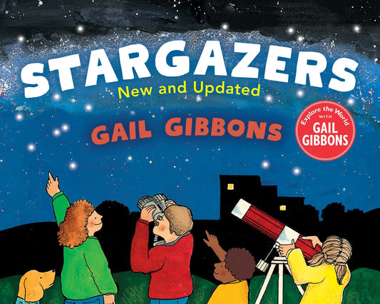 Stargazers (New & Updated) - Gibbons, Gail (Hardcover)-Children's Books/Ages 4-8 Nonfiction-9780823454495-BookBizCanada