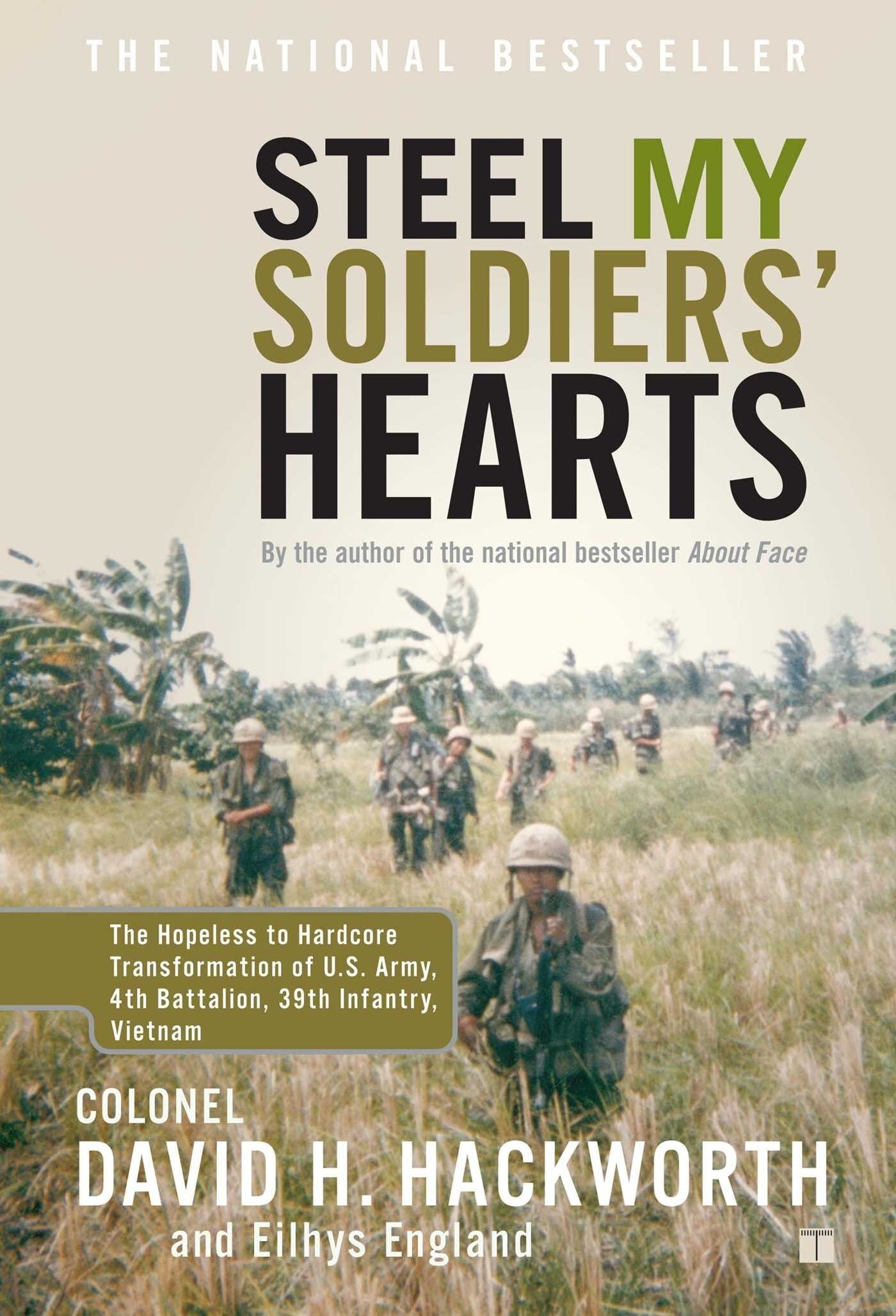 Steel My Soldiers' Hearts: The Hopeless to Hardcore Transformation of U.S. Army, 4th Battalion, 39th Infantry, Vietnam - Hackworth, David H. (Paperback)-History - Military / War-9780743246132-BookBizCanada