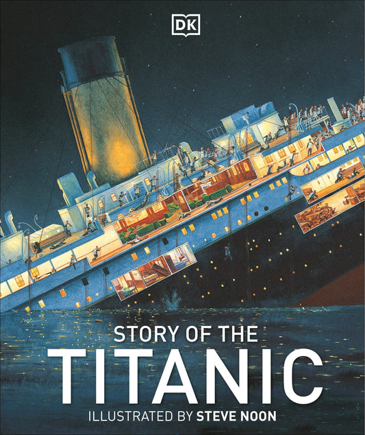 Story of the Titanic - Dk (Hardcover)-Children's Books/Ages 9-12 Nonfiction-9780756691714-BookBizCanada