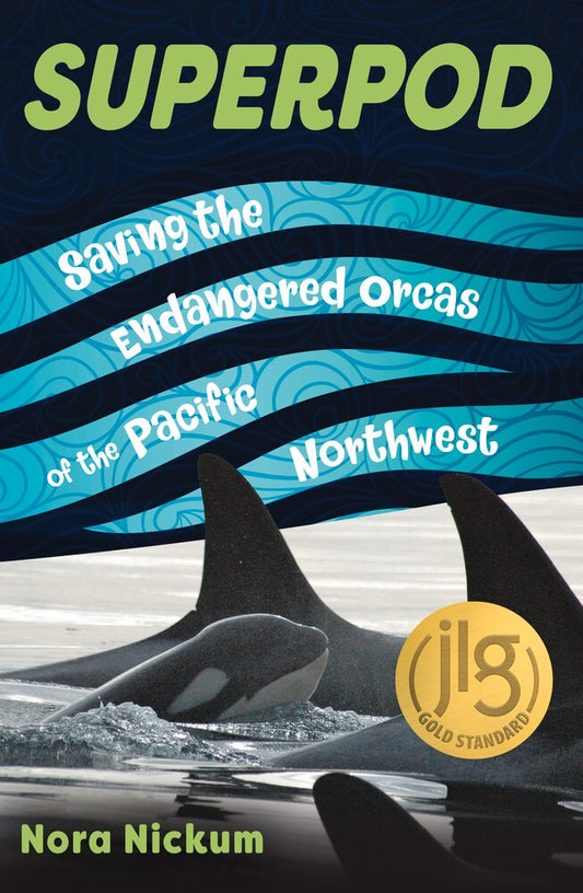 Superpod: Saving the Endangered Orcas of the Pacific Northwest - Nickum, Nora (Hardcover)-Children's Books/Ages 9-12 Nonfiction-9781641607933-BookBizCanada