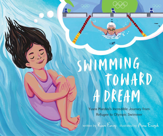 Swimming Toward a Dream: Yusra Mardini's Incredible Journey from Refugee to Olympic Swimmer - Faruqi, Reem (Hardcover)-Children's Books/Ages 4-8 Nonfiction-9781645679837-BookBizCanada