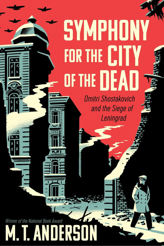 Symphony for the City of the Dead: Dmitri Shostakovich and the Siege of Leningrad - Anderson, M. T. (Paperback)-Young Adult Misc. Nonfiction-9780763691004-BookBizCanada