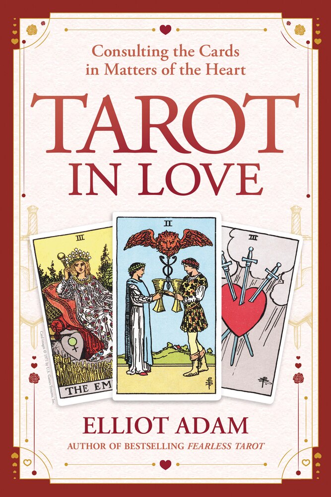 Tarot in Love: Consulting the Cards in Matters of the Heart - Adam, Elliot (Paperback)-New Age / Body, Mind & Spirit-9780738768731-BookBizCanada