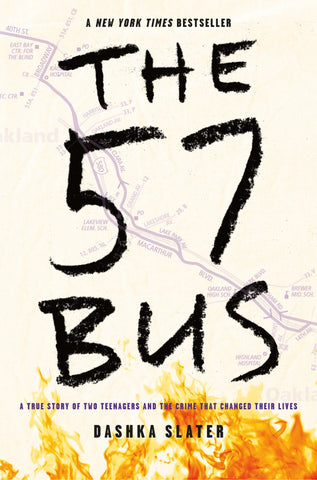 The 57 Bus: A True Story of Two Teenagers and the Crime That Changed Their Lives - Slater, Dashka (Hardcover)