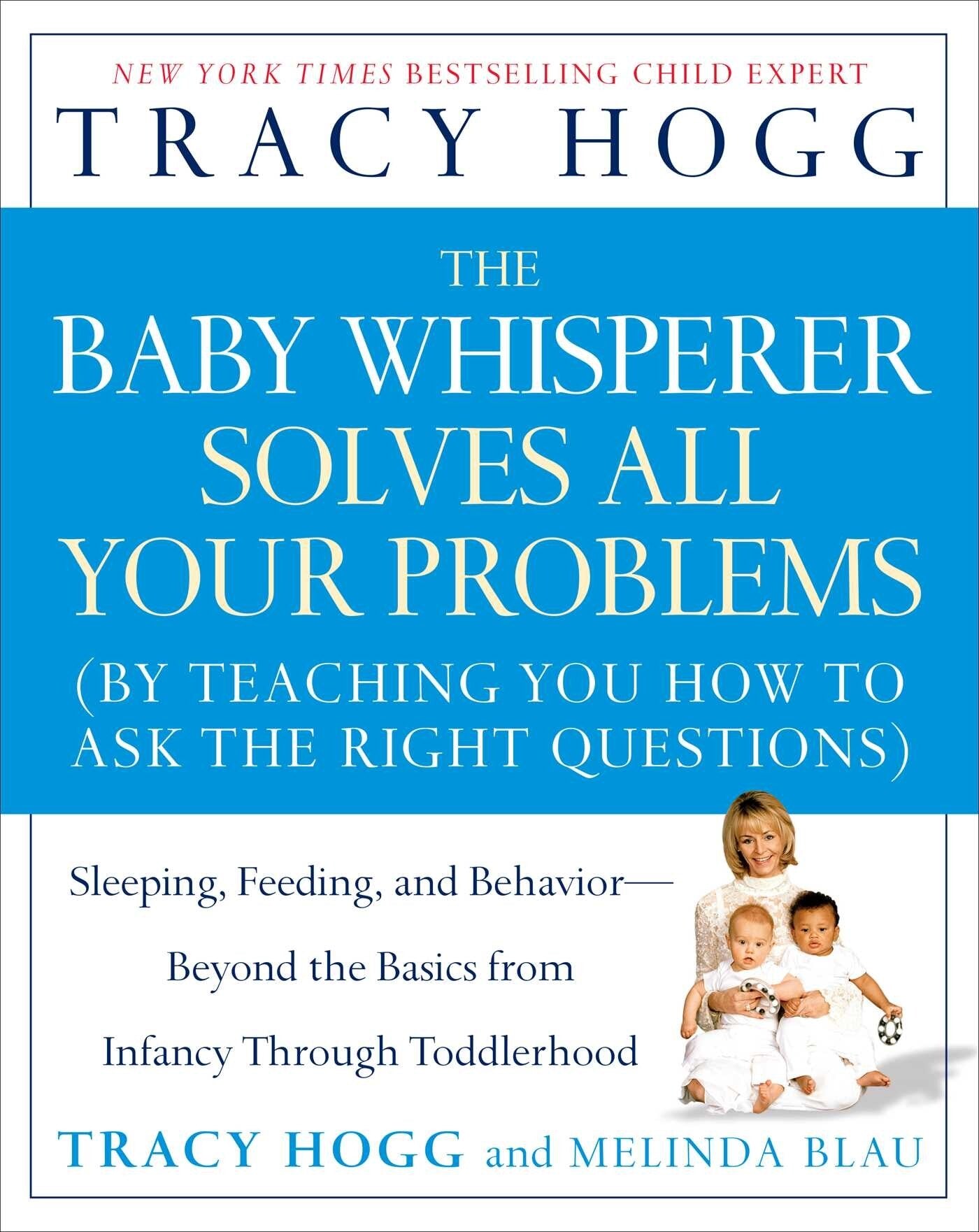 The Baby Whisperer Solves All Your Problems: Sleeping, Feeding, and Behavior-Beyond the Basics from Infancy Through Toddlerhood - Hogg, Tracy (Paperback)-Family / Parenting / Childbirth-9780743488945-BookBizCanada