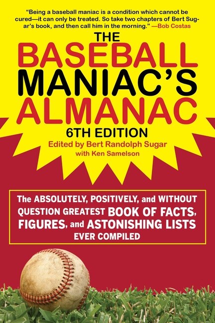 The Baseball Maniac's Almanac: The Absolutely, Positively, and Without Question Greatest Book of Facts, Figures, and Astonishing Lists Ever Compiled - Sugar, Bert Randolph (Paperback)-Young Adult Misc. Nonfiction-9781683584384-BookBizCanada