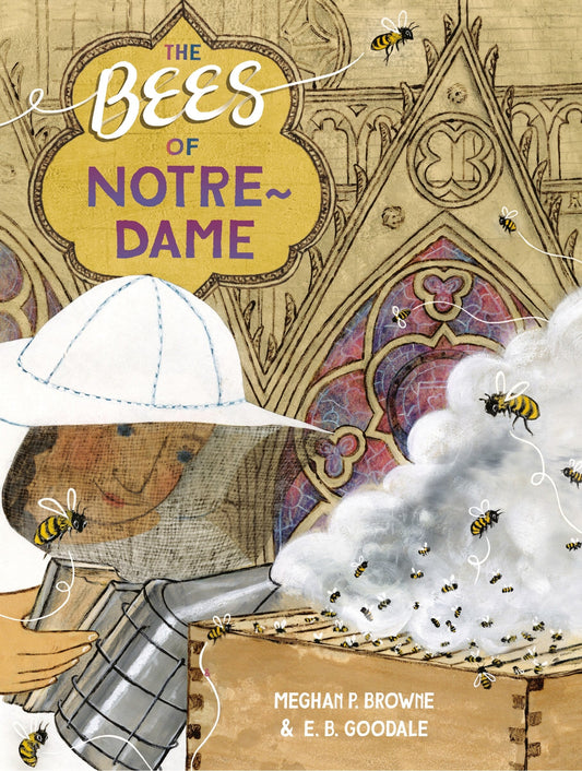 The Bees of Notre-Dame - Browne, Meghan P. (Hardcover)-Children's Books/Ages 4-8 Nonfiction-9780593374566-BookBizCanada