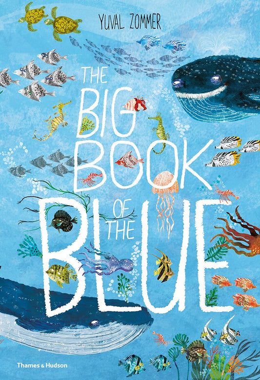 The Big Book of the Blue - Zommer, Yuval (Hardcover)-Children's Books/Ages 4-8 Nonfiction-9780500651193-BookBizCanada