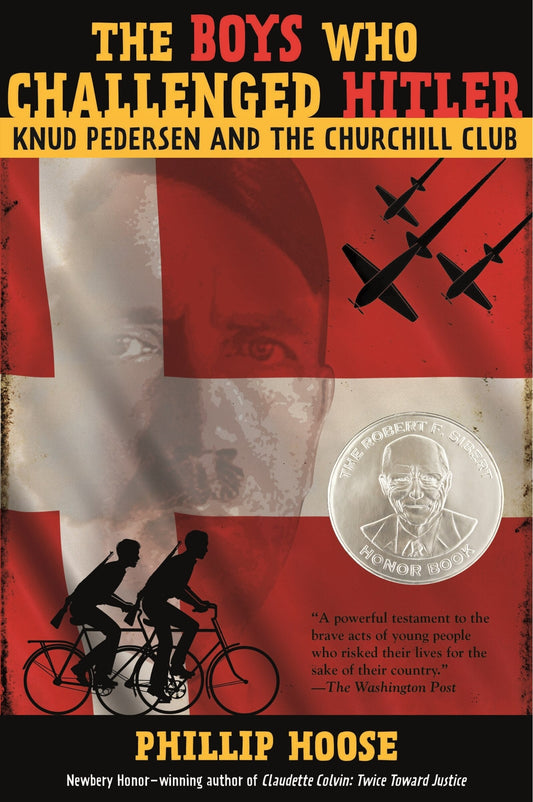 The Boys Who Challenged Hitler: Knud Pedersen and the Churchill Club - Hoose, Phillip (Hardcover)-Young Adult Misc. Nonfiction-9780374300227-BookBizCanada