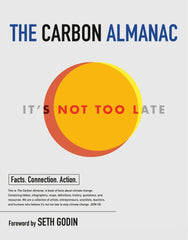 The Carbon Almanac: It's Not Too Late - The Carbon Almanac Network (Paperback)