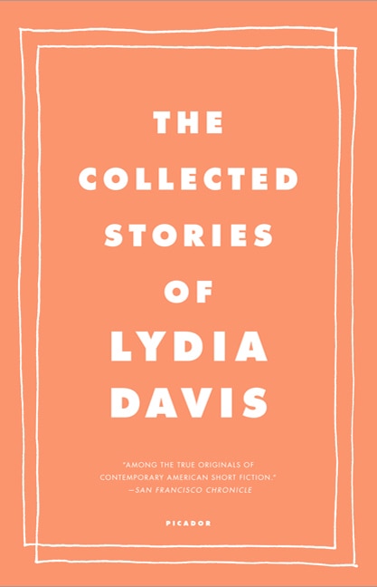 The Collected Stories of Lydia Davis - Davis, Lydia (Paperback)-Fiction - General-9780312655396-BookBizCanada
