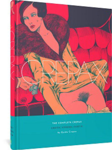 The Complete Crepax: Erotic Stories, Part II: Volume 8 - Crepax, Guido (Hardcover)