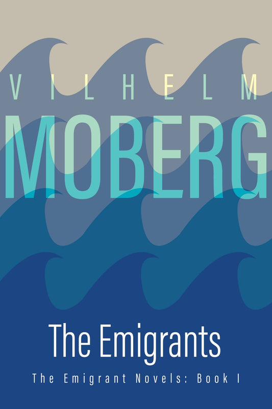 The Emigrants: The Emigrant Novels: Book I - Moberg, Vilhelm (Paperback)-Fiction - Historical-9780873513197-BookBizCanada