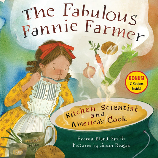 The Fabulous Fannie Farmer: Kitchen Scientist and America's Cook - Smith, Emma Bland (Hardcover)-Children's Books/Ages 9-12 Nonfiction-9781635926125-BookBizCanada