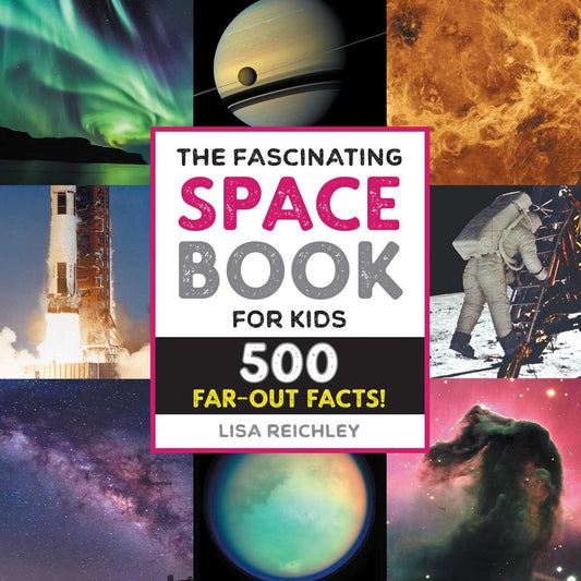 The Fascinating Space Book for Kids: 500 Far-Out Facts! - Reichley, Lisa (Hardcover)-Children's Books/Ages 9-12 Nonfiction-9781638786467-BookBizCanada