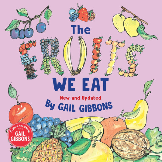 The Fruits We Eat (New & Updated) - Gibbons, Gail (Hardcover)-Children's Books/Ages 4-8 Nonfiction-9780823456840-BookBizCanada