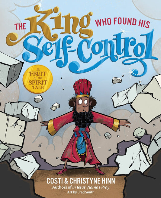 The King Who Found His Self-Control - Hinn, Costi (Hardcover)-Children's Books/Ages 4-8 Fiction-9780736987486-BookBizCanada