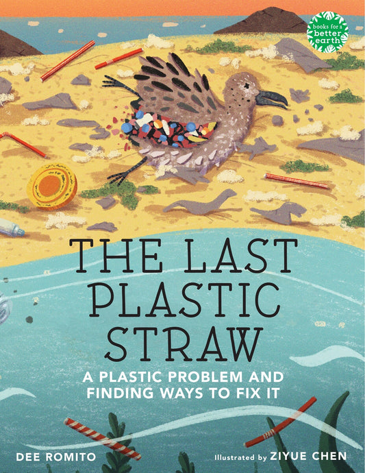 The Last Plastic Straw: A Plastic Problem and Finding Ways to Fix It - Romito, Dee (Hardcover)-Children's Books/Ages 4-8 Nonfiction-9780823449491-BookBizCanada