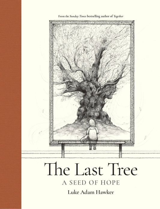 The Last Tree: A Seed of Hope - Hawker, Luke Adam (Hardcover)-Fiction - General-9781781578704-BookBizCanada