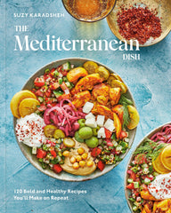 The Mediterranean Dish: 120 Bold and Healthy Recipes You'll Make on Repeat: A Mediterranean Cookbook - Karadsheh, Suzy (Hardcover)