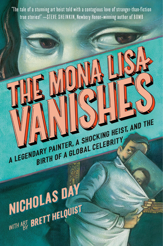 The Mona Lisa Vanishes: A Legendary Painter, a Shocking Heist, and the Birth of a Global Celebrity - Day, Nicholas (Hardcover)-Children's Books/Ages 9-12 Nonfiction-9780593643846-BookBizCanada