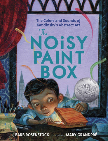 The Noisy Paint Box: The Colors and Sounds of Kandinsky's Abstract Art - Rosenstock, Barb (Hardcover)