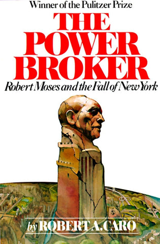 The Power Broker: Robert Moses and the Fall of New York - Caro, Robert A. (Paperback)