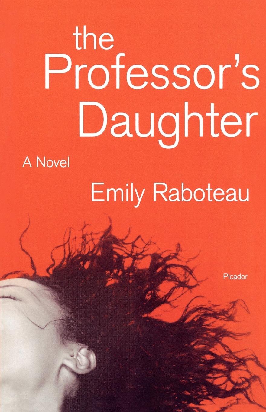The Professor's Daughter - Raboteau, Emily (Paperback)-Fiction - General-9780312425685-BookBizCanada