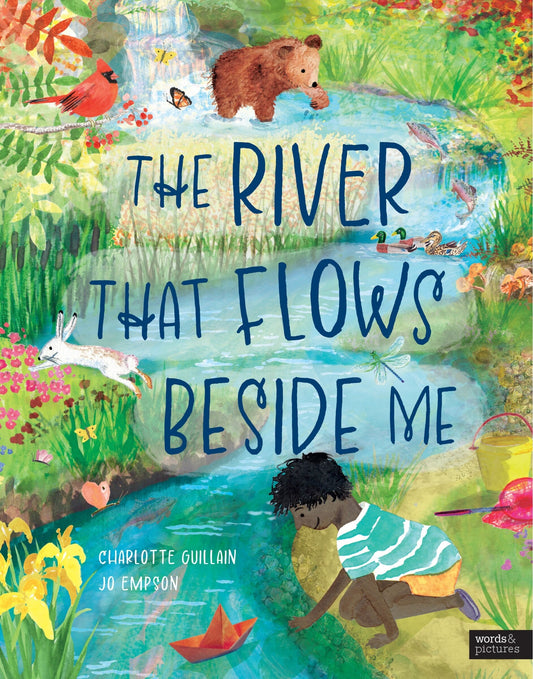 The River That Flows Beside Me - Guillain, Charlotte (Hardcover)-Children's Books/Ages 4-8 Nonfiction-9780711283497-BookBizCanada