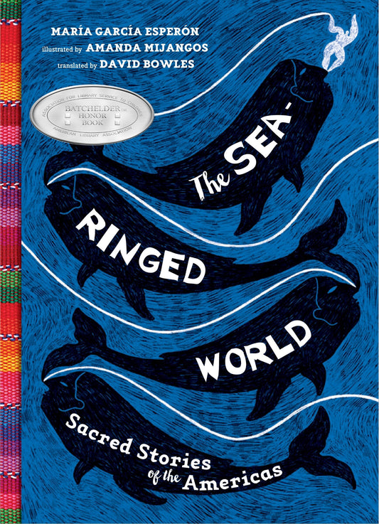 The Sea-Ringed World: Sacred Stories of the Americas - Esperon, Maria Garcia (Hardcover)-Children's Books/Ages 9-12 Nonfiction-9781646140152-BookBizCanada