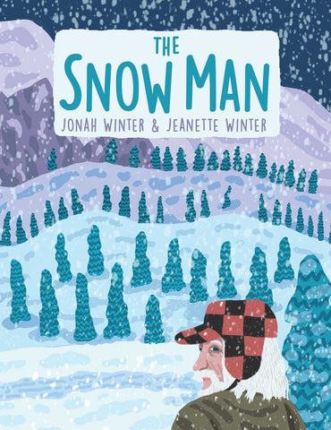 The Snow Man: A True Story - Winter, Jonah (Hardcover)