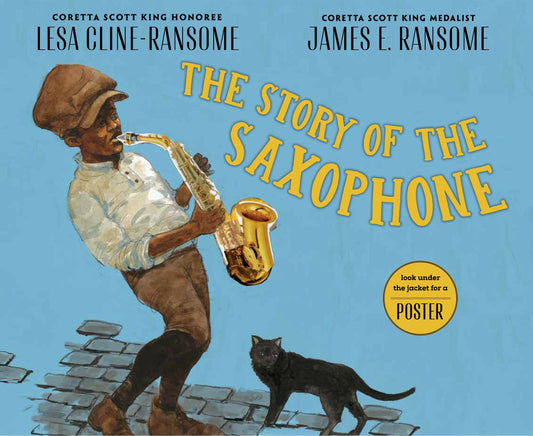 The Story of the Saxophone - Cline-Ransome, Lesa (Hardcover)-Children's Books/Ages 9-12 Nonfiction-9780823437023-BookBizCanada