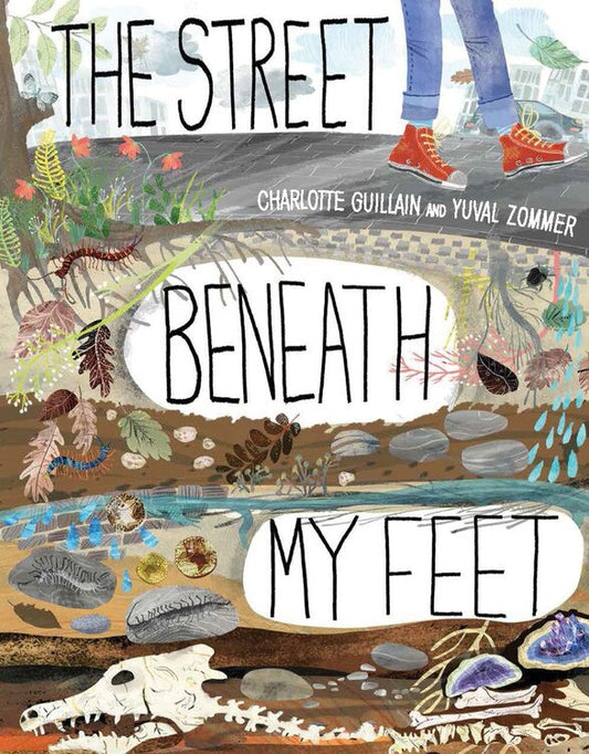 The Street Beneath My Feet - Guillain, Charlotte (Hardcover)-Children's Books/Ages 4-8 Nonfiction-9781682971369-BookBizCanada